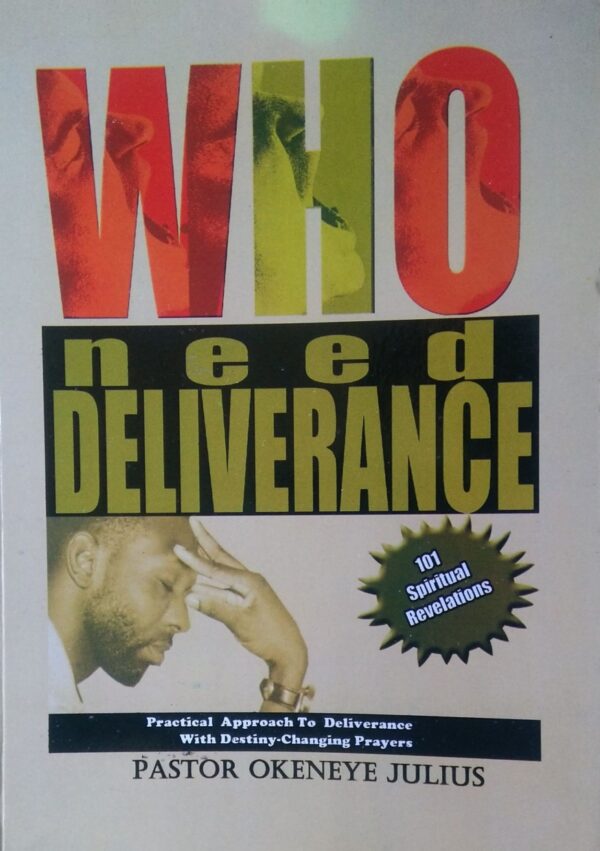 Who Need Deliverance - Official Website of Pastor Julius Okeneye